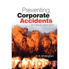 Preventing Corporate Accidents: An Ethical Approach Paperback, Butterworth-Heinemann