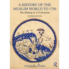 A History of the Muslim World to 1750: The Making of a Civilization Paperback, Routledge