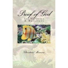 Proof of God for Skeptics and Believers Paperback, Createspace Independent Publishing Platform