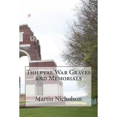 Thiepval War Graves and Memorials Paperback, Createspace Independent Publishing Platform