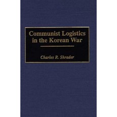 Communist Logistics in the Korean War Hardcover, Praeger