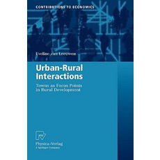Urban-Rural Interactions: Towns as Focus Points in Rural Development Hardcover, Physica-Verlag