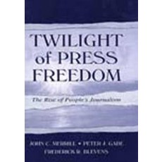 Twilight of Press Freedom CL Hardcover, Routledge