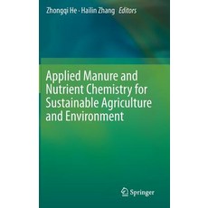 Applied Manure and Nutrient Chemistry for Sustainable Agriculture and Environment Hardcover, Springer