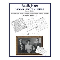 Family Maps of Branch County Michigan Paperback, Arphax Publishing Co.