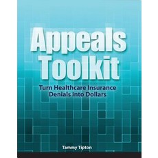 Appeals Toolkit: Turn Healthcare Insurance Denials Into Dollars [With CDROM] Paperback, Hcpro Inc.
