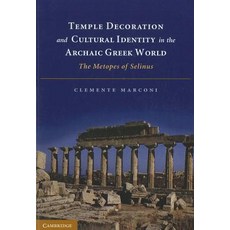 Temple Decoration and Cultural Identity in the Archaic Greek World, Cambridge University Press