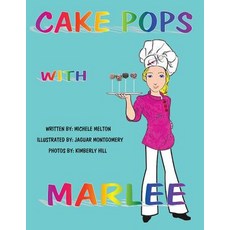 Cake Pops with Marlee Paperback, Archway Publishing