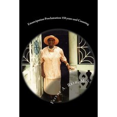 Emancipation Proclamation 150 Years and Counting Paperback, Createspace Independent Publishing Platform