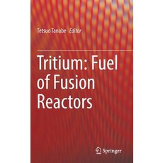 Tritium: Fuel of Fusion Reactors Hardcover, Springer