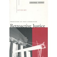 Retroactive Justice: Prehistory of Post-Communism Paperback, Stanford University Press