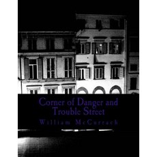 Corner of Danger and Trouble Street Paperback, Createspace Independent Publishing Platform