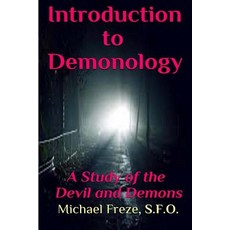 Introduction to Demonology: A Study of the Devil and Demons Paperback, Createspace Independent Publishing Platform