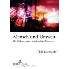 Mensch Und Umwelt: Die Wirkungen Der Umwelt Auf Den Menschen Paperback, Peter Lang Gmbh, Internationaler Verlag Der W