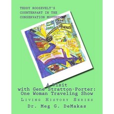 A Visit with Gene Stratton-Porter: One Woman Traveling Show: Living History Series Paperback, Createspace Independent Publishing Platform