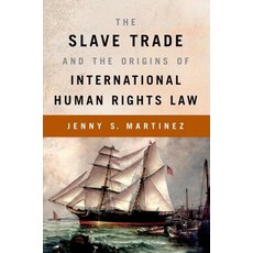 The Slave Trade and the Origins of International Human Rights Law Paperback, Oxford University Press, USA