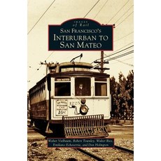 San Francisco's Interurban to San Mateo Hardcover, Arcadia Publishing Library Editions