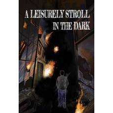 A Leisurely Stroll in the Dark Paperback, Sardonic Press