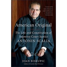 American Original: The Life and Constitution of Supreme Court Justice Antonin Scalia Paperback, Farrar Straus Giroux