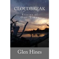 Cloudbreak: Stories of Our Times Paperback, Createspace Independent Publishing Platform