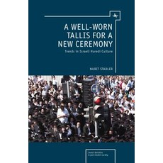 A Well-Worn Tallis for a New Ceremony: Trends in Israeli Haredi Culture Hardcover, Academic Studies Press