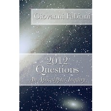 2012 Questions: An Apocalyptic Inquiry Paperback, Createspace