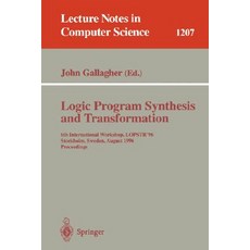 Logic Program Synthesis and Transformation: 6th International Workshop Lopstr'96 Stockholm Sweden August 28-30 1996 Proceedings Paperback, Springer