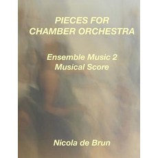 Pieces for Camber Orchestra: Ensemble Music 2 Paperback, Edition Scores&parts