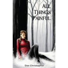 All Things Painful Paperback, Dax Christopher Books