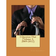 I Question That (Volume 2 2009-2012) Paperback, Createspace Independent Publishing Platform