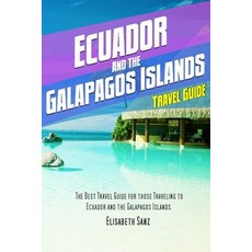 Ecuador and the Galapagos Islands Travel Guide Paperback, Createspace