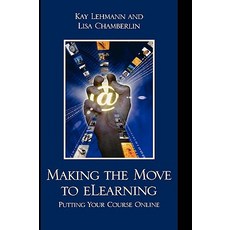 Making the Move to Elearning: Putting Your Course Online Hardcover, R & L Education
