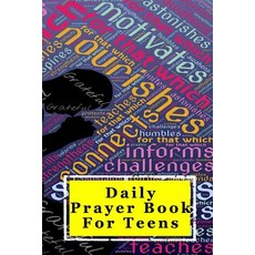 Daily Prayer Book for Teens: Blank Prayer Journal 6 X 9 108 Lined Pages Paperback, Createspace Independent Publishing Platform