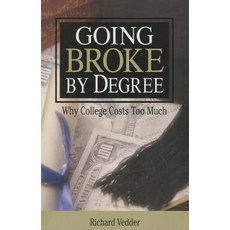 Going Broke by Degree: Why College Costs Too Much Paperback, American Enterprise Institute Press