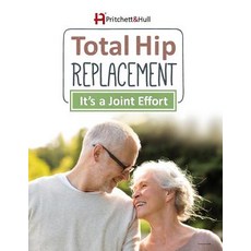 Total Hip Replacement: It's a Joint Effort Paperback, Pritchett & Hull Associates, Incorporated