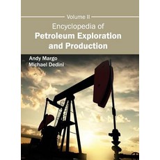 Encyclopedia of Petroleum Exploration and Production: Volume II Hardcover, NY Research Press