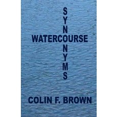 Watercourse Synonyms: - Paperback, Createspace Independent Publishing Platform