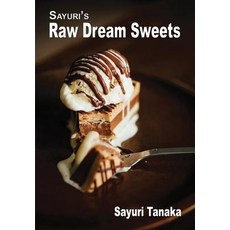 Sayuri's Raw Dream Sweets Paperback, PT. Benih Hayati
