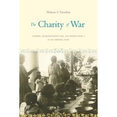 The Charity of War: Famine Humanitarian Aid and World War I in the Middle East Paperback, Stanford University Press
