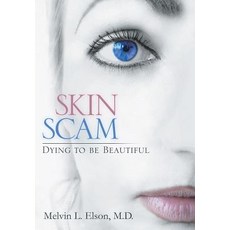 Skin Scam: Dying to Be Beautiful Hardcover, Xlibris