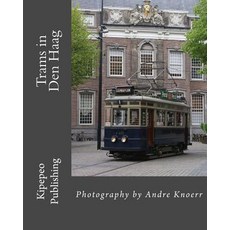 Trams in Den Haag: Photography by Andre Knoerr Paperback, Createspace Independent Publishing Platform