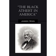 The Black Atheist in America Paperback, Outskirts Press