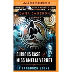 The Curious Case of Miss Amelia Vernet: A Fangborn Story MP3 CD, Brilliance Audio