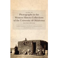 Guide to Photographs in the Western History Collections of the University of Oklahoma Paperback, University of Oklahoma Press