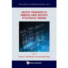 Recent Progress in Orbital-Free Density Functional Theory Hardcover, World Scientific Publishing Company