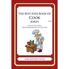The Best Ever Book of Cook Jokes: Lots and Lots of Jokes Specially Repurposed for You-Know-Who Paperback, Createspace Independent Publishing Platform