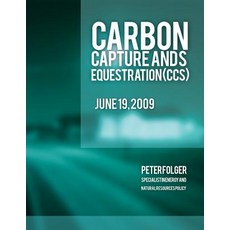 Carbon Capture and Sequestration (CCS) Paperback, Createspace Independent Publishing Platform