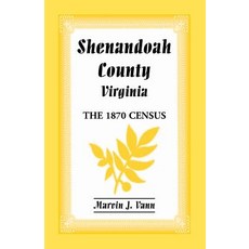 Shenandoah County Virginia: The 1870 Census Paperback, Heritage Books