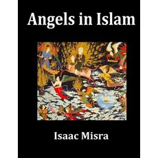 Angels in Islam Paperback, Createspace Independent Publishing Platform