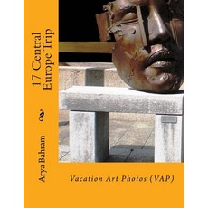 17 Central Europe Trip: Vacation Art Photos (Vap) Paperback, Createspace Independent Publishing Platform